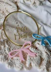 Bow "I'm Here" Sign (Blue & Pink Bows Included)
